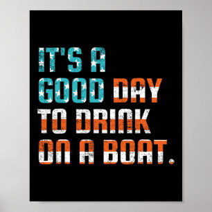 Het is een goede dag om te Drinken op een boot Fun Poster