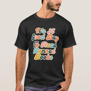 Het is een goede dag om verboden boeken te lezen B T-shirt