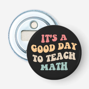 Het Is Een Goede Dag Om Wiskunde II Te Doceren Button Flesopener