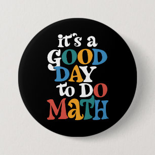 Het Is Een Goede Dag Om Wiskunde Te Doen Leraar In Ronde Button 7,6 Cm