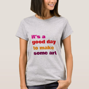 Het is een goede dag, t-shirt