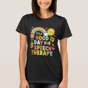 Het is een goede dag voor spraaktherapie SLP spraa T-shirt