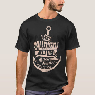 Het is een GOPALAKRISHNAN-ding, je zou het niet be T-shirt