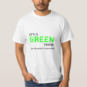 Het is een groener ding ...je zou het niet begrijp t-shirt