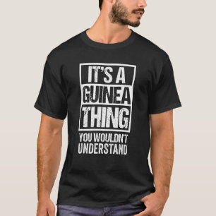 Het is een Guinee ding dat je niet zou begrijpen. T-shirt