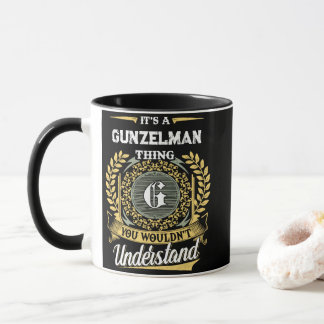 Het is een GUNZELMAN-ding dat je niet zou begrijpe Mok