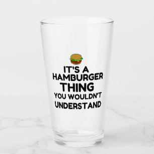 HET IS EEN HAMBURGER DAN JE NIET ZOU BEGRIJPEN GLAS
