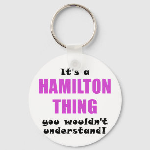 Het is een Hamilton Dingen die je niet zou begrijp Sleutelhanger
