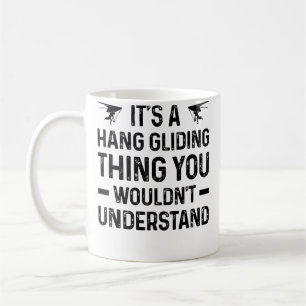 Het Is Een Hanggliding Ding Dat Je Niet Zult Begri Koffiemok