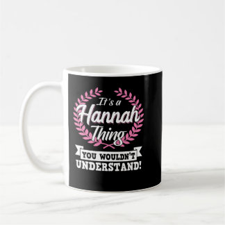 Het is een Hannah-ding dat je niet zou begrijpen n Koffiemok