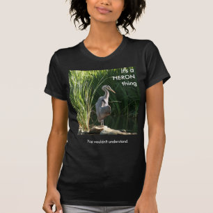 Het is een Heron Ding T-shirt