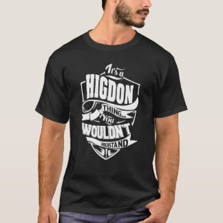 Het is een HIGDON-ding T-shirt