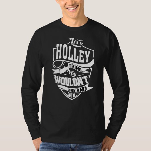 Het is een Holley ding T-shirt (Voorkant)