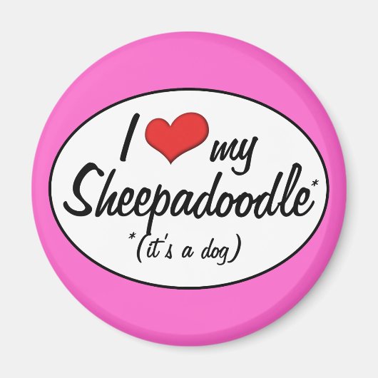 Het is een hond. Ik hou van mijn Sheepadoodle Magneet (Voorkant)