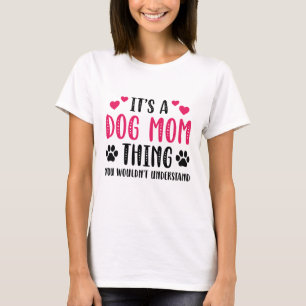 Het is een hond-mam-ding t-shirt
