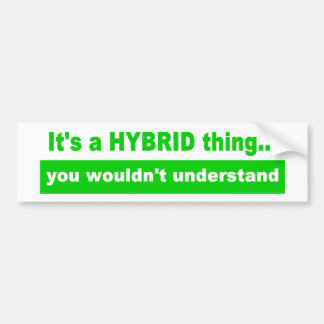 Het is een Hybride Ding Bumpersticker