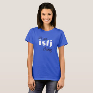 het is een isfj ding t-shirt