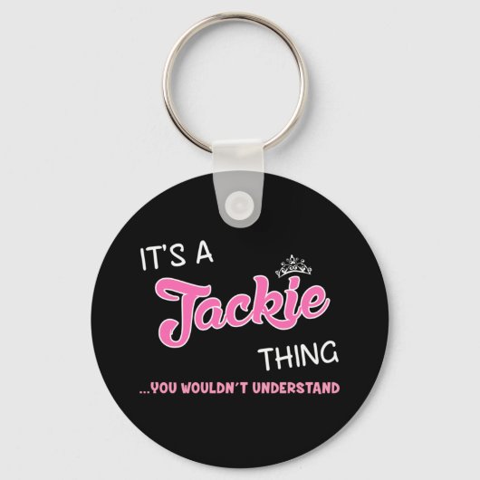 Het is een Jackie ding dat je niet zou begrijpen Sleutelhanger (Voorkant)