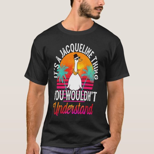 Het is een Jacqueline-ding dat je niet zou begrijp T-shirt (Voorkant)