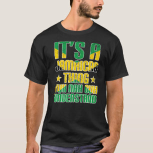 Het is een Jamaicaan die Yuh Nah Guh Jamai begrijp T-shirt