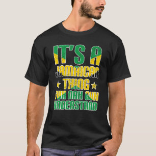 Het is een Jamaicaan die Yuh Nah Guh Jamai begrijp T-shirt