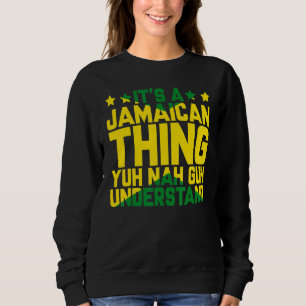 Het is een Jamaicaans ding dat je niet zal begrijp Trui