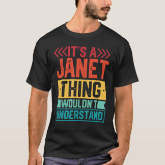 Het is een Janet ding dat je niet zou begrijpen 1 T-shirt