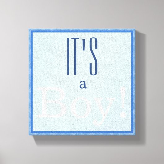 Het is een jongen! Canvas afdrukken (Voorkant)