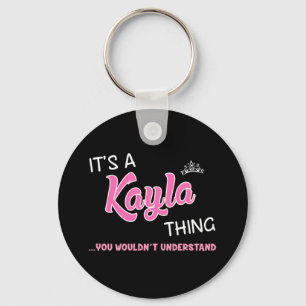 Het is een Kayla ding dat je niet zou begrijpen Sleutelhanger