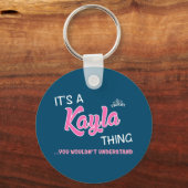 Het is een Kayla ding dat je niet zou begrijpen Sleutelhanger (Voorkant)