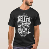 Het is een KELLER-ding T-shirt (Voorkant)