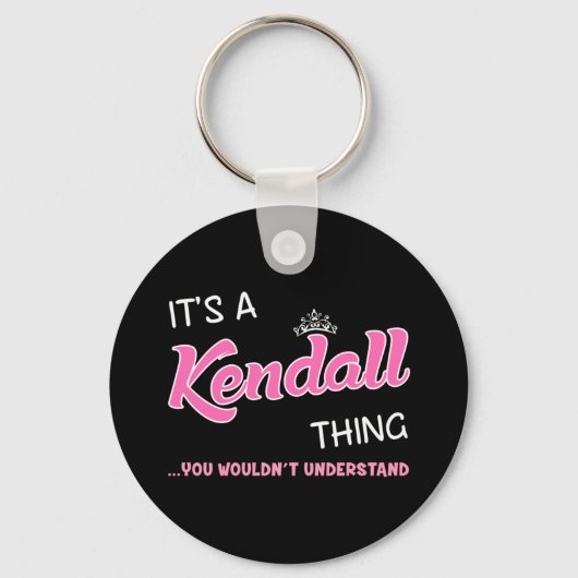 Het is een Kendall-ding dat je naam niet zou begri Sleutelhanger (Voorkant)