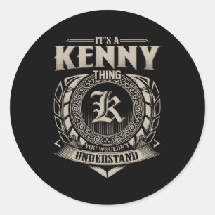 Het is een Kenny ding dat je niet begrijpt Ronde Sticker