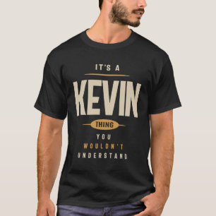 Het is een Kevin Thing Persoonlijke Naam T-shirt