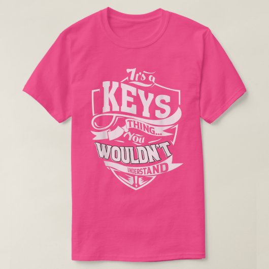 Het is een Keys Thing Gifts 5480 T-shirt (Design voorkant)