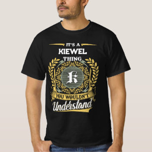 Het is een KIEWEL ding dat je niet zult begrijpen T-shirt