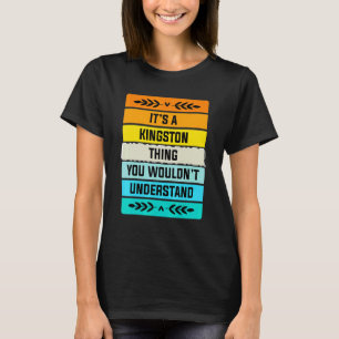 Het is een Kingston ding dat je niet zou begrijpen T-shirt