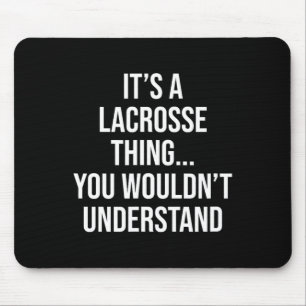Het is een lacrosse ding... Je zou L niet begrijpe Muismat