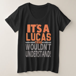 Het is een Lucas ding dat de naam Lucas niet zou b Grote Maat T-shirt