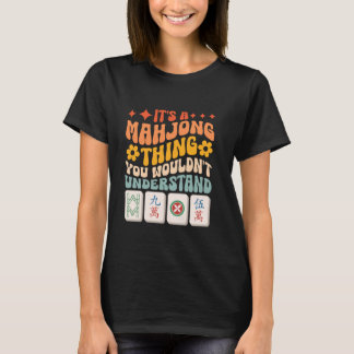 Het is een Mahjong-ding dat je niet zou begrijpen T-shirt