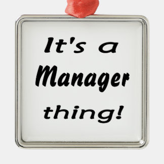 Het is een manager ding. metalen ornament