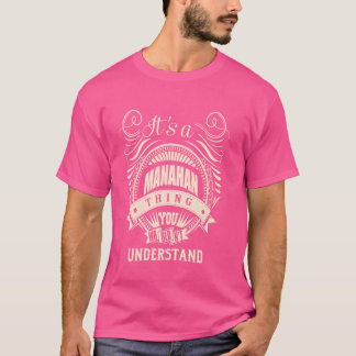 Het is een MANAHAN ding Gifts T-shirt