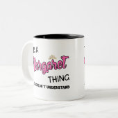 Het is een Margaret ding dat je niet zou begrijpen Tweekleurige Koffiemok (Voorkant links)