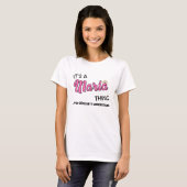 Het is een Maria ding dat je niet zou begrijpen T-shirt (Voorkant volledig)