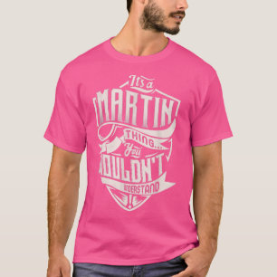 Het is een MARTIN ding dat je Classi niet zou begr T-shirt