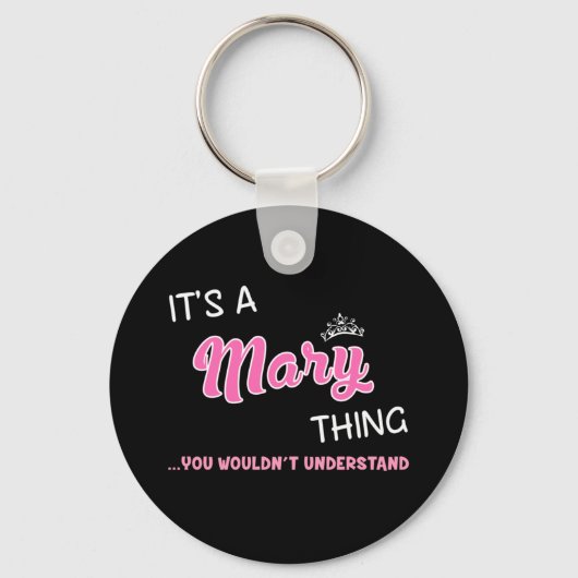 Het is een Mary ding dat je niet zou begrijpen. Sleutelhanger (Voorkant)