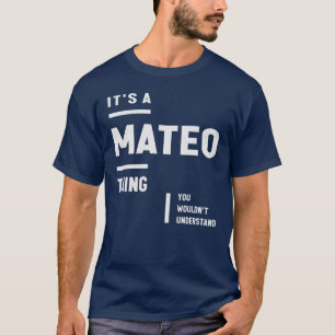 Het is een Mateo ding Grappige naam Mateo T-shirt