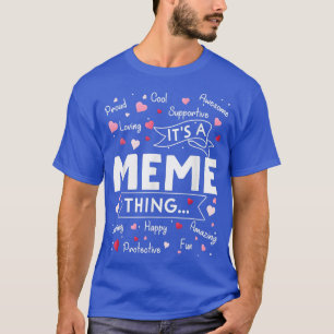 Het is een Meme Thing Funny Sayings Cute Grandma M T-shirt