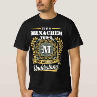 Het is een MENACHEM-ding dat je niet zult begrijpe T-shirt