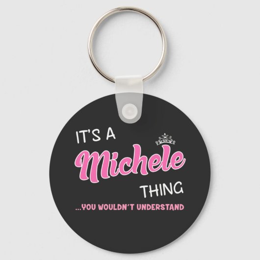 Het is een Michele ding dat je niet zou begrijpen Sleutelhanger (Voorkant)